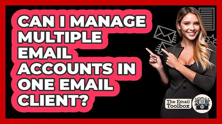 Can I Manage Multiple Email Accounts In One Email Client? - TheEmailToolbox.com