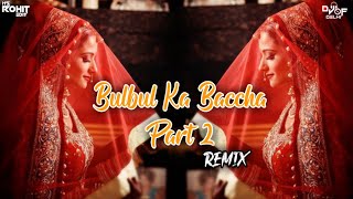 Bulbul Ka Bachha Part 2 (Remix) - Desi Style - Dj Sanjeev Khatana - DJs OF DELHI - 2020