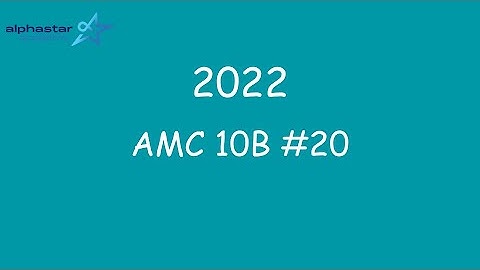 2022 AMC 10B #20