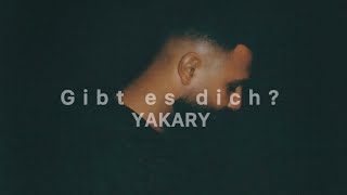 YAKARY - Gibt es dich? (Official Video)
