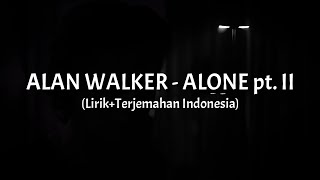 Alone pt. II - Alan Walker ft. Ava Max (Lirik Terjemahan Indonesia)