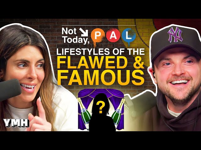 Lifestyles Of The Flawed & Famous | Not Today, Pal