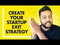 How to Create a Startup Exit Strategy (And Why It's Important for Your Long Term Goals)