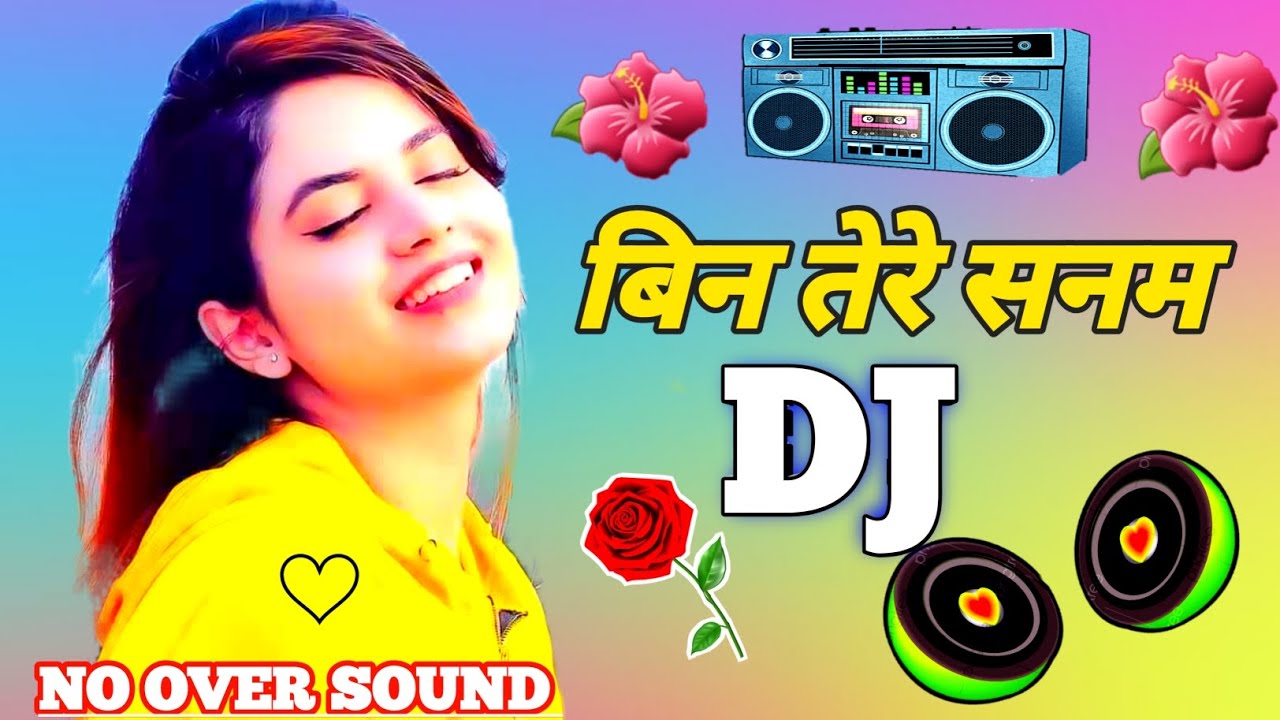 बिन तेरे सनम Bin Tere Sanam Hindi Dj Song Sad Song YouTube