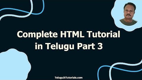 html tutorial for beginners in telugu | HTML Full Course in Telugu  Part 3