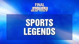 Final Jeopardy!: Sports Legends | JEOPARDY!