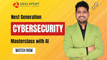 Next Generation Cybersecurity Masterclass with AI | SOC & Career Roadmap | SIEM XPERT