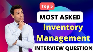 Inventory Management Interview Questions and Answers || Inventory Management In Supply Chain