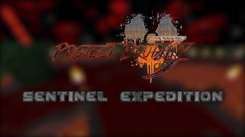 Project Brutality: The Sentinel Expedition - Official Trailer