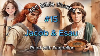 365 Bible Stories #15 Jacob & Esau |  Sunday school lessons
