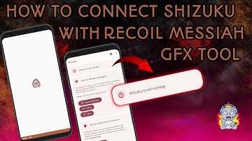 How to Connect Shizuku with Recoil Messiah Gfx Tool II Android 11 to 16 Android Permission Fixed