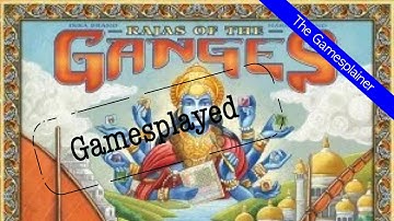 Rajas of The Ganges The Dice Charmers Gamesplained - Part 2 (Gamesplayed)