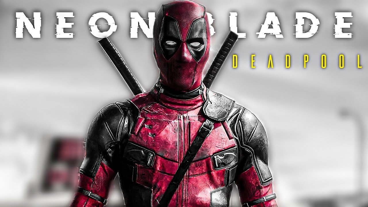 Neon Blade x Deadpool Edit || Marvel 4K Whatsapp Status Edit