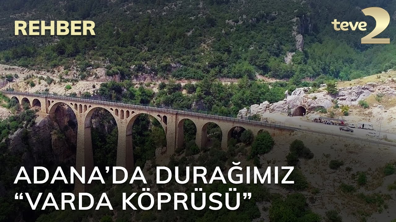 Rehber: Adana’da Durağımız “Varda Köprüsü”
