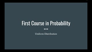 13-3 Uniform Distribution (First Course in Probability)