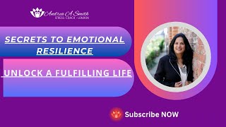 Secrets to Emotional Resilience: Unlock a Fulfilling Life