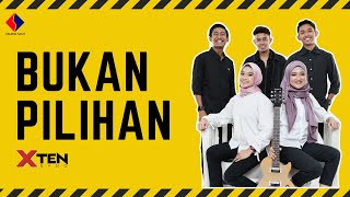 XTen Band - Bukan Pilihan ( Lirik Video)