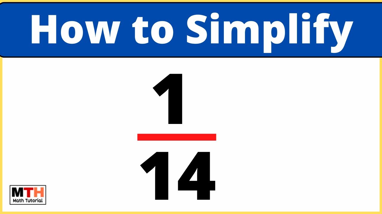 How to Simplify the Fraction 1/14 - YouTube