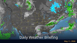 Daily Weather Briefing — May 11, 2026 | WeatherForYou.com