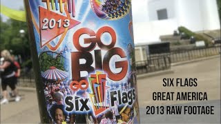 Six Flags Great America 2013 Raw Footage