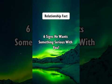 6 Signs He Wants Something Serious With You Shorts Psychologyfacts 6 Signs He Wants Something Serious With You Shorts Psychologyfacts