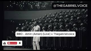 BBO - Amin (Amen) [Live] | TheGebrielvoice