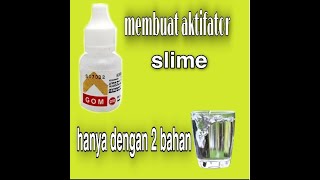Cara membuat slime aktivator cuma dengan GOM dan air || how to make slime aktivator easy