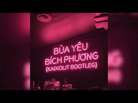 BÙA YÊU - BÍCH PHƯƠNG (KAIXOLIT BOOTLEG) [SLOWED]