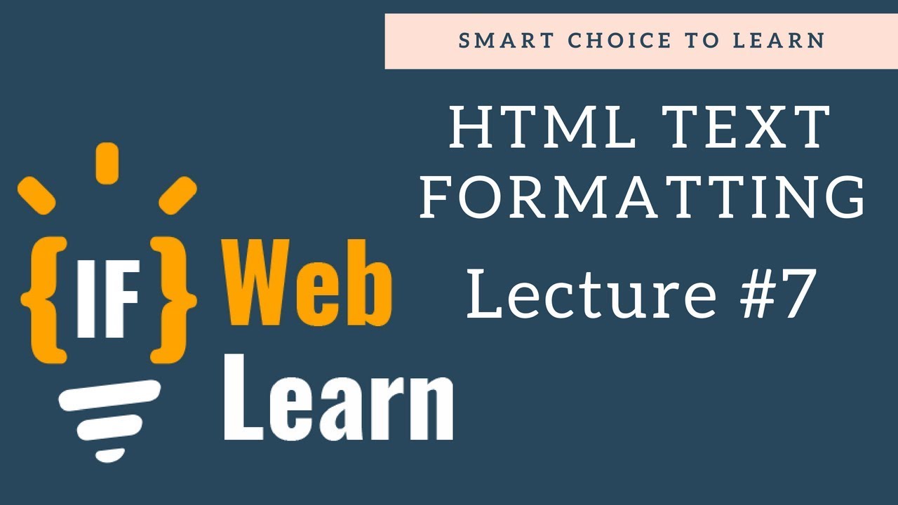 HTML text formatting | If Web Learn | Lecture #7 - YouTube