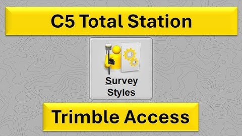 C5 Total Station - Trimble Access Survey Style