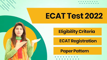 What is ECAT? | ECAT Test 2022 - ECAT Entry Test 2022 -
