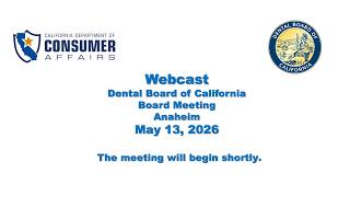 Dental Board of California Dental Board Meeting- May 13, 2026