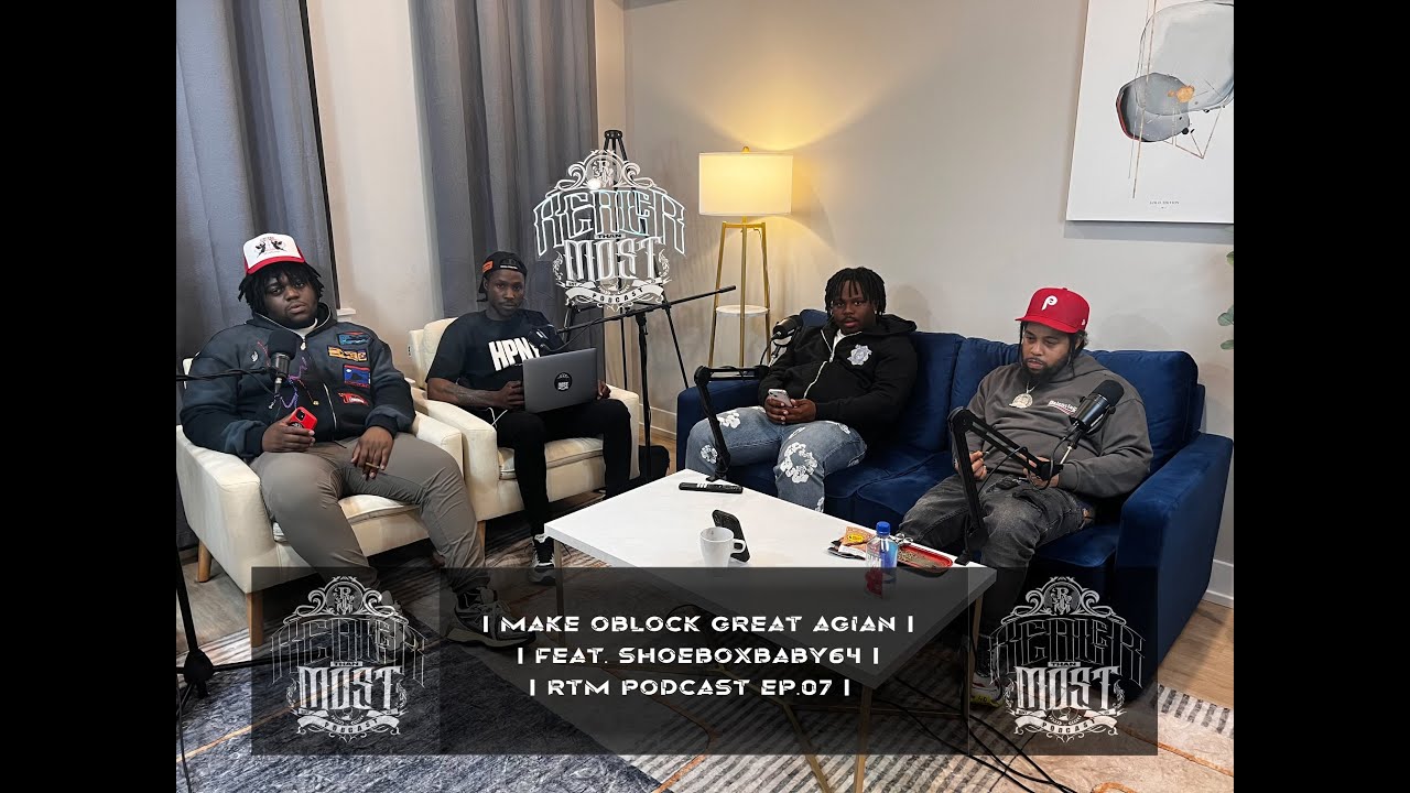 MAKE O'BLOCK GREAT AGAIN FT. SHOEBOX BABY RTM PODCAST EP. 07 YouTube