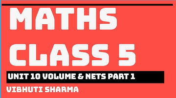 NCERT MATHS CLASS 5 CHAPTER 10 VOLUME & NETS PART 1