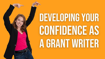 How to Develop Confidence as a Freelance Grant Writer.