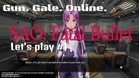 Sword Art Online: Fatal Bullet/ Let