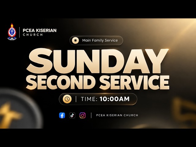 SECOND SERVICE— LIVE | PCEA KISERIAN CHURCH