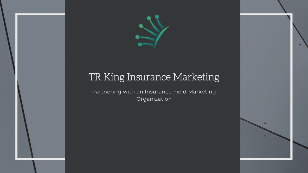 Partnering with TR King Insurance Marketing a Insurance Field Marketing