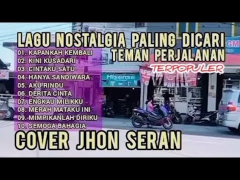 Lagu Nostalgia Jhon Seran || KAPAN KAU KEMBALI || Lagu Paling POPULER