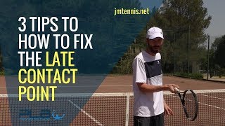3 Tennis Tips To How To Fix The Late Contact Point On Your Forehand