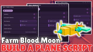 Build A Plane Script Blood Moon Farm 2025 Auto Collect, Max Rewards Keyless