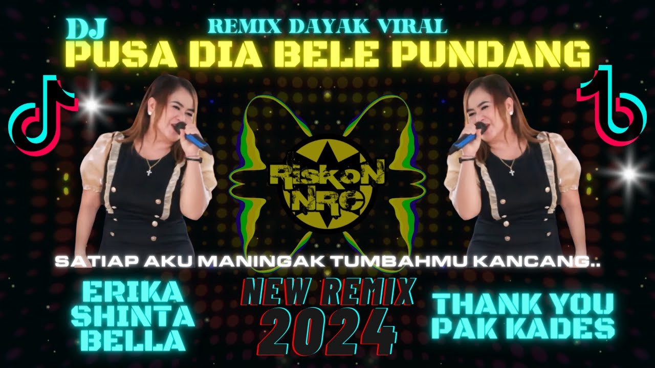 DJ PUSA DIA BELE PUNDANG THANK YOU PAK KADES REMIX DAYAK TERBARU VIRAL TIK TOK ERIKA SHINTA BELLA