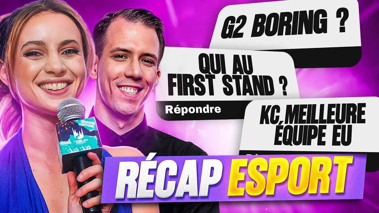 Qui au First Stand ? KC meilleure équipe EU, G2 finito ? (Actus de la semaine, feat Zab)