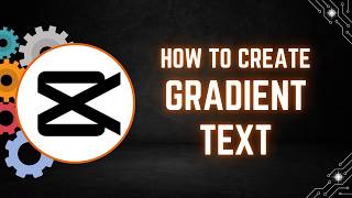 CapCut PC Tutorial: How to Create Gradient Text