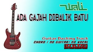 ADA GAJAH DIBALIK BATU - GUITAR BACKING TRACK - WALI