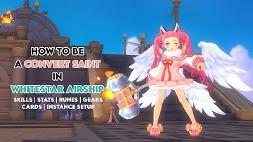CONVERT SAINT GUIDE FOR AIRSHIP~ Skills | Stats | Runes | Gears | Cards | Instance setup
