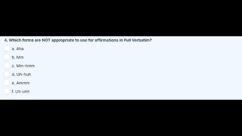 Which forms are NOT appropriate to use for affirmations in Full Verbatim?