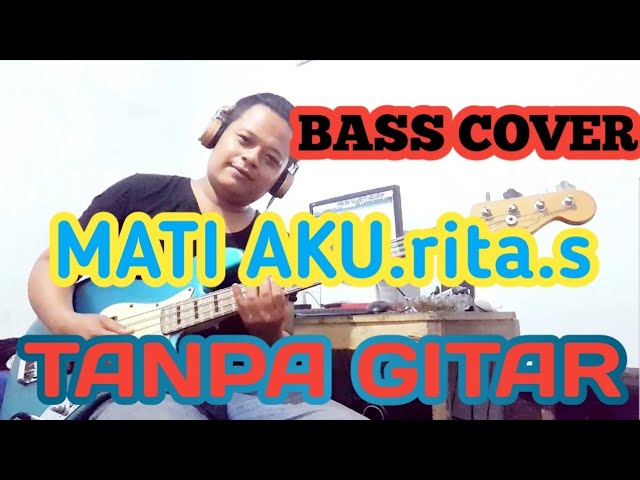 MATI AKU RITA.S TANPA GITAR (BASS COVER) class=