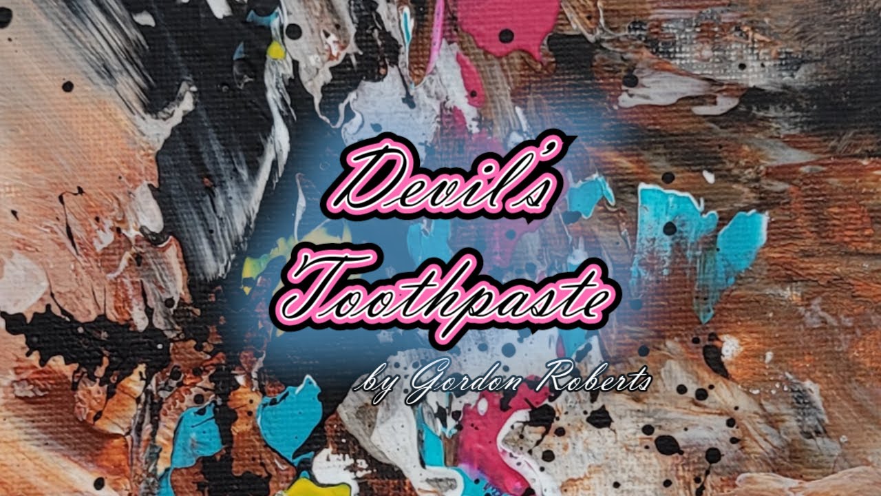 'Devil's Toothpaste' Abstract no.147 easy acrylic abstract painting