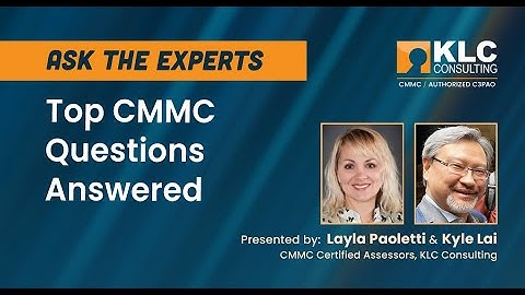 CMMC 2.0 Final Rule: Your Questions Answered! (Ask the Experts)
